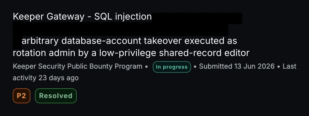 Redacted Bugcrowd report card: Keeper Gateway SQL injection leading to database-account takeover, P2, Resolved
